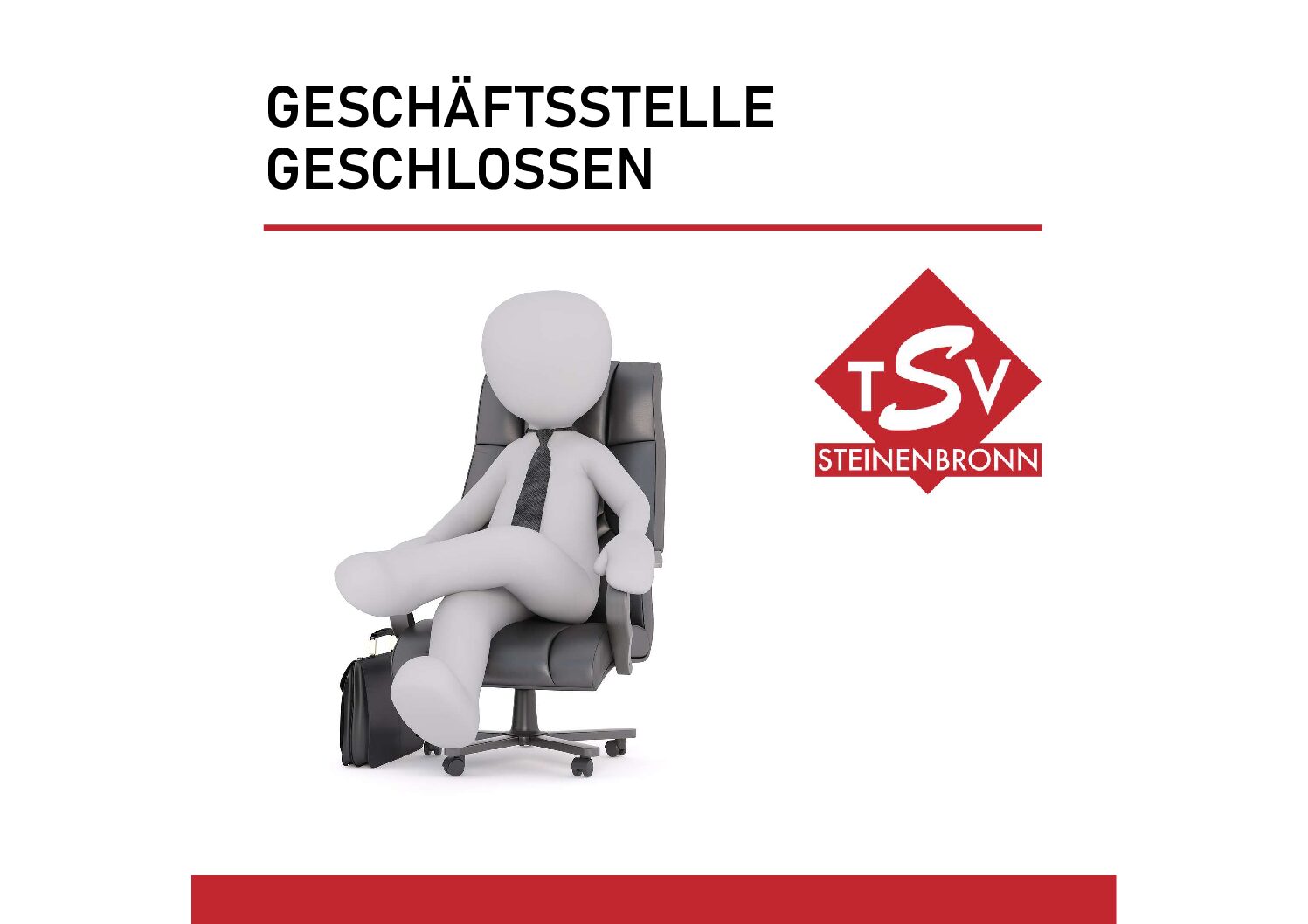 GESCHÄFTSSTELLE GESCHLOSSEN